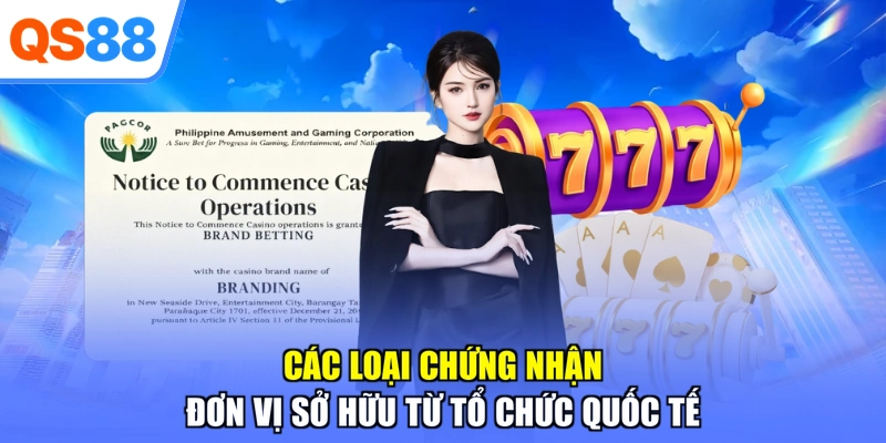 Các loại chứng nhận đơn vị sở hữu từ tổ chức quốc tế