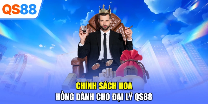 Chính sách hoa hồng dành cho đại lý QS88