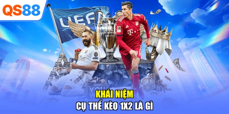 Khái niệm cụ thể kèo 1X2 là gì