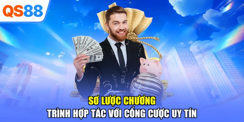Sơ lược chương trình hợp tác với cổng cược uy tín