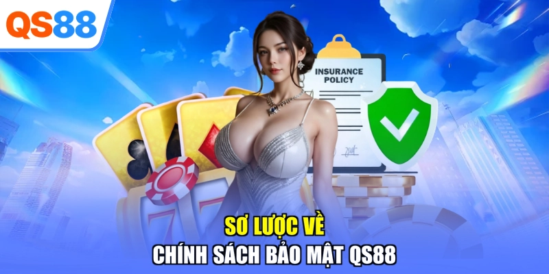 Sơ lược về chính sách bảo mật QS88